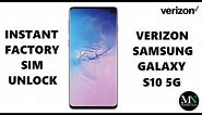 SIM Unlock Verizon Samsung Galaxy S10 5G SM-G977U Instantly!