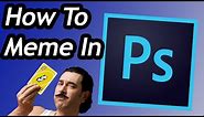 How To Make A Meme In Photoshop in 3 Minutes or Less