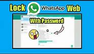 How to lock Whatsapp web with password