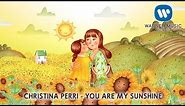CHRISTINA PERRI - YOU ARE MY SUNSHINE [Lyric Video]