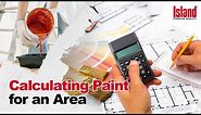 Complete Guide on How to Calculate Paint Area | Island Paints