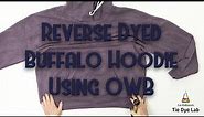 How To Reverse Dye A Purple Buffalo Brand Hoodie (Using OWB)