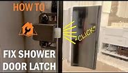 HOW TO Fix Shower Door Latch / Catch