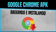 Baixar e instalar o APK do Google Chrome