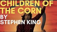 Children of the Corn by Stephen King: Haunting Audiobook Adventure!