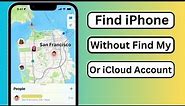 How to Find iPhone Without Find My iPhone / Without iCloud Account