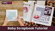 Baby Scrapbook Tutorial | Get Started in Scrapbooking | Hobbycraft