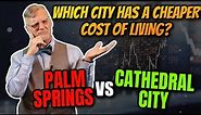 Cost of Living Comparison between Palm Springs and Cathedral City