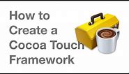 How to Create a Cocoa Touch Framework Using Xcode 6
