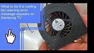 What to do if a cooling fan warning error message appears on Samsung TV?