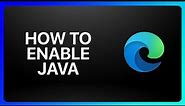 How To Enable Java In Microsoft Edge Tutorial
