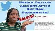 How To Unlock Your Twitter Account After Getting Age Banned 2022 Guaranteed!!