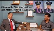 Diamond Head Shooting (Hibiscus Dr) Podcast with attorney David Hayakawa - A1Podcast - s1e3