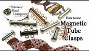 How to Use Magnetic Tube Clasps