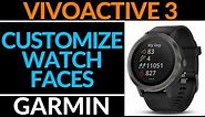 How To Customize Watch Faces - Garmin Vivoactive 3 Tutorial