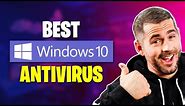 The Best Antivirus For Windows 10: Protecting Your PC Safely
