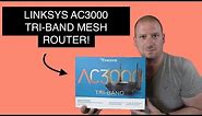 Linksys Max-Stream AC3000 Tri-Band Mesh Wi-Fi Router (UNBOX/SETUP/REVIEW)
