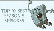 Top 10 Best Spongebob Season 5 Episodes