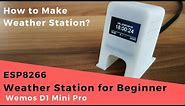 How to Make Mini Weather Station for Beginner | ESP8266 | Wemos | Arduino