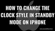 How to Change the Clock Style in StandBy Mode on iPhone