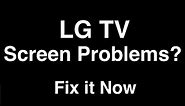 LG TV Screen Problems - Fix it Now