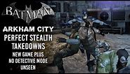 ARKHAM CITY NG+ Perfect Stealth #1 No detective mode, Unseen