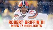 RGIII Throws for 232 Yards & 2 TDs! | Browns vs. Steelers | NFL Week 17 Player Highlights