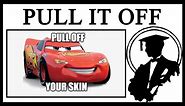 Why Does Lightning McQueen Want You To Pull Off Your Skin?