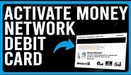 How To Activate Money Network Debit Card (How To Set Up And Use Money Network Debit Card)