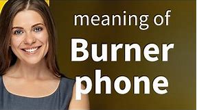 Understanding "Burner Phone": A Simple Guide