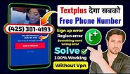 Free textplus us number | Textplus sign up error