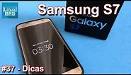 Samsung Galaxy S7 - DICAS E TRUQUES