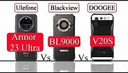 Ulefone Armor 23 Ultra Vs Blackview BL9000 Vs Doogee V20s | Full Specifications Comparison | 2024