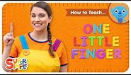 How To Teach "One Little Finger" - The Perfect Song For Preschoolers!
