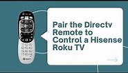 How to Pair the Directv Remote Control a Hisense Roku TV | Hisense TV Remote Codes
