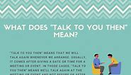"Talk To You Then" Meaning (3 Formal Alternatives For Emails)