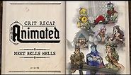 Meet Bells Hells | Crit Recap Animated | Campaign 3