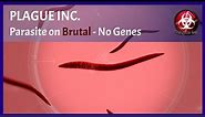 Plague Inc - Parasite on Brutal - Guide [No Genes]