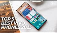 Best Vivo Phone 2023 | Top 5 New Vivo Smartphones 2023