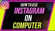 How to Use Instagram on a Computer (Mac or PC)