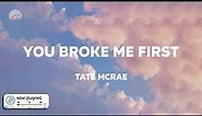 Tate McRae - You broke me first (Lyrics)