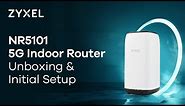 Zyxel 5G NR Indoor Router (NR5101) Unboxing & Initial Setup