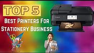 Top 5 Best Printers For Stationery Business In 2024
