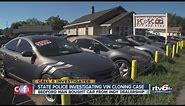 State police investigating VIN cloning case