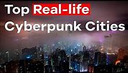 Cyberpunk cities in real life - Cyberpunk Cityscape