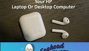 How To Connect Your Airpods To Your HP Laptop Or Desktop Computer