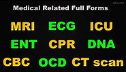 Full Form Of MRI, ECG, ENT, OCD, DNA, ICU, CPR, CBC, CT Scan