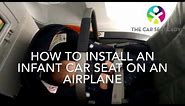 Install an Infant Car Seat on a Plane - The Car Seat Lady