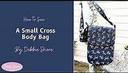 How to Sew a Small Cross Body bag by Debbie Shore