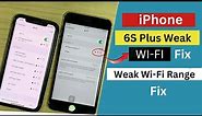 Fixed iPhone 6S Plus weak wifi signal !Weak wifi range problem fix.